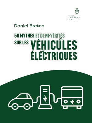cover image of 50 mythes et demi-vérités sur les véhicules électriques